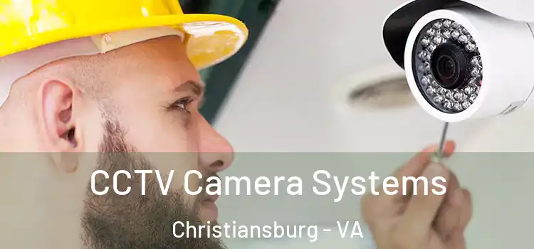 CCTV Camera Systems Christiansburg - VA