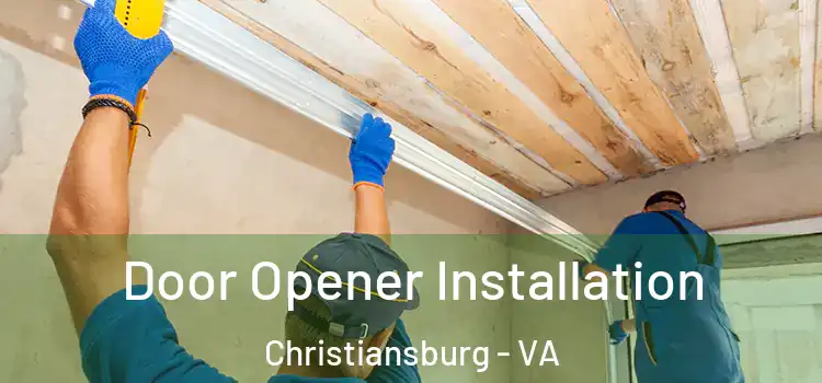 Door Opener Installation Christiansburg - VA