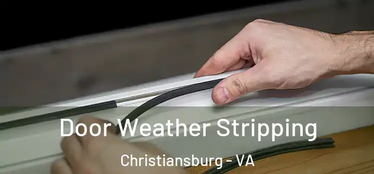 Door Weather Stripping Christiansburg - VA