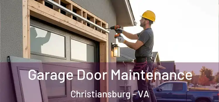 Garage Door Maintenance Christiansburg - VA