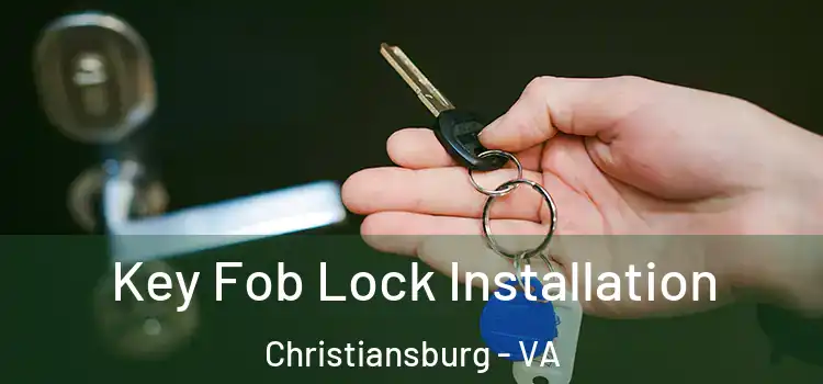 Key Fob Lock Installation Christiansburg - VA