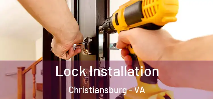 Lock Installation Christiansburg - VA