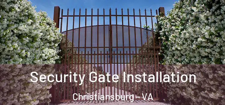 Security Gate Installation Christiansburg - VA