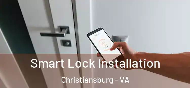 Smart Lock Installation Christiansburg - VA